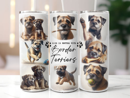Border Terrier Dog Life is Better with 20oz Tumbler