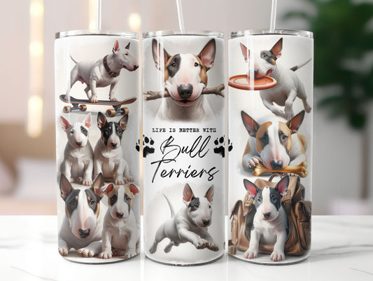 Bull Terrier Dog Life is Better with 20oz Tumbler