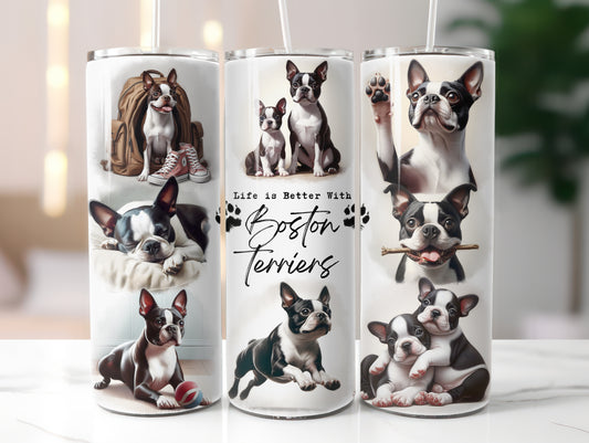 Boston Terrier Dog Life is Better with 20oz Tumbler