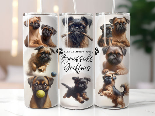 Brussels Griffon Dog Life is Better with 20oz Tumbler