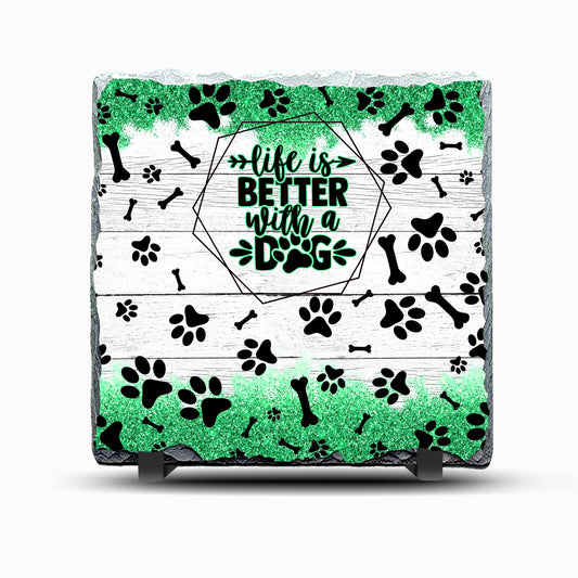 Life is Better with a Dog Green Design Printed Rock Slate