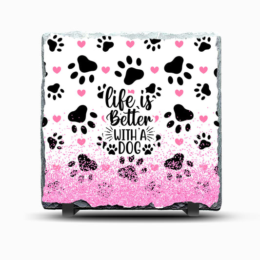 Life is Better with a Dog Pink Design Printed Rock Slate