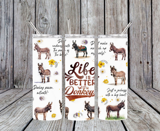 Life is Better with Donkeys 20oz Tumbler