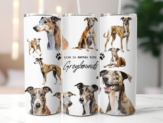 Greyhound Dog Life is Better with 20oz Tumbler