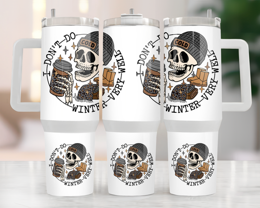 I Don't Do Winter Grey Design 40oz Tumbler