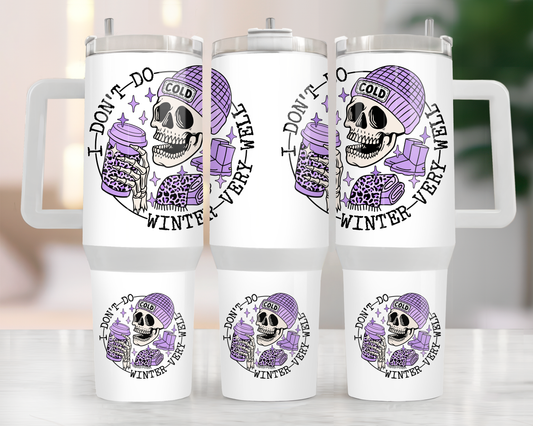 I Don't Do Winter Purple Design 40oz Tumbler