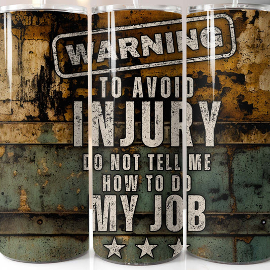Warning Job 20oz Tumbler