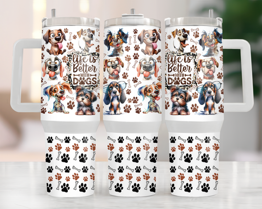 Life is Better with Dogs 40oz Tumbler