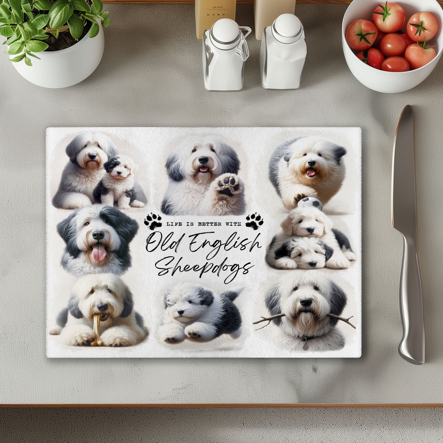 Old English Sheepdog Dog Life is Better with Chopping Cutting Board or Coaster