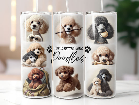 Poodle Dog Life is Better with 20oz Tumbler