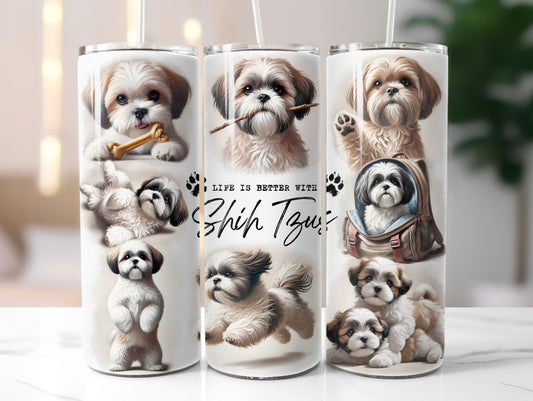 Shih Tzu Dog Life is Better with 20oz Tumbler