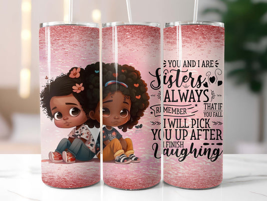 Sisters Always (5) 20oz Tumbler