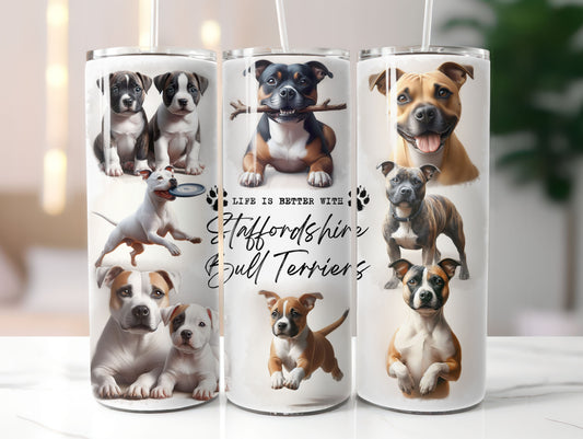 Staffy Staffordshire Bull Terrier Dog Life is Better with 20oz Tumbler