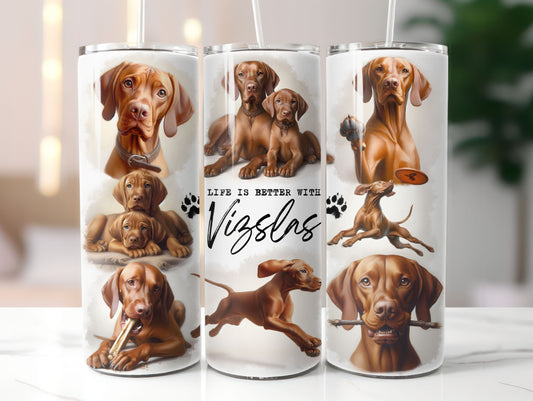 Vizsla Dog Life is Better with 20oz Tumbler