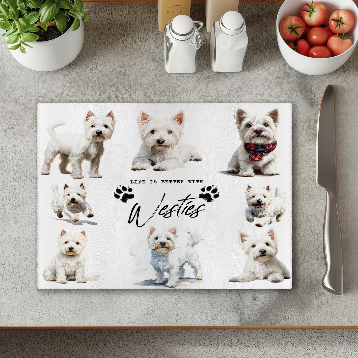 Westie West Highland White Terrier Dog Life is Better with Chopping Cutting Board or Coaster