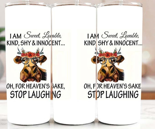 Stop Laughing 20oz Tumbler
