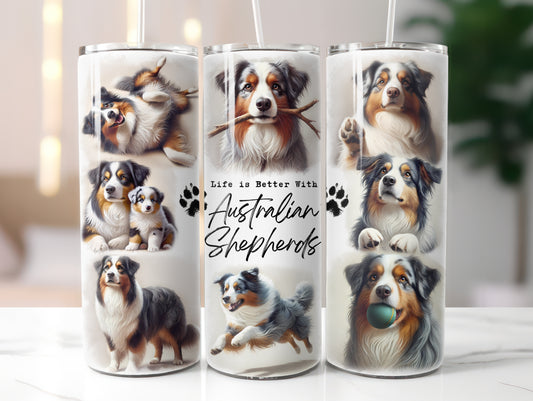 Australian Shepherd Dog Life is Better with 20oz Tumbler
