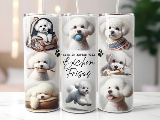 Bichon Frise Dog Life is Better with 20oz Tumbler