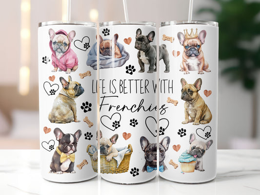 Frenchies Life is Better with Design 20oz Tumbler