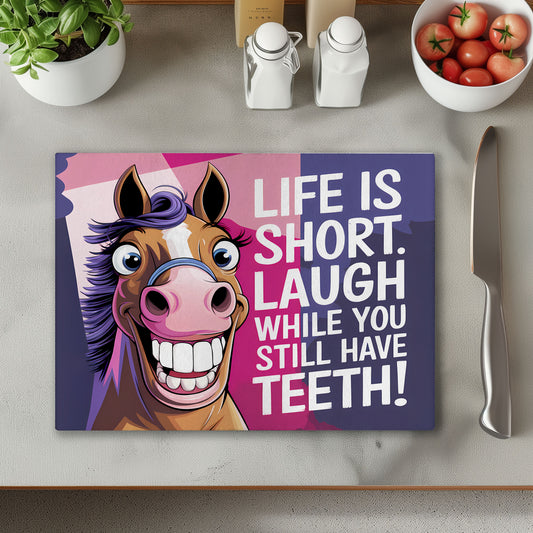 Horse Teeth Life Is Short Chopping Cutting Board or Coaster