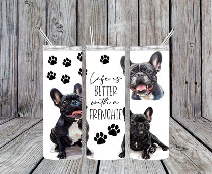 Dog Life is Better with Frenchies 20oz Tumbler