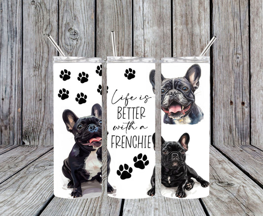 Dog Life is Better with Frenchies 20oz Tumbler