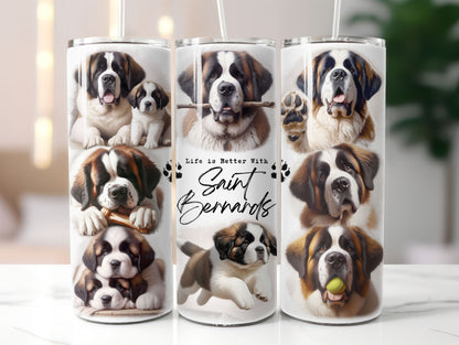 Saint Bernard Dog Life is Better with 20oz Tumbler