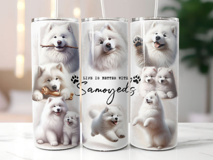 Samoyed Dog Life is Better with 20oz Tumbler