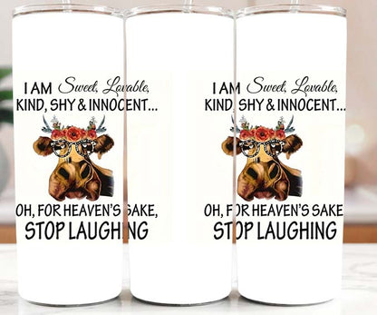 Stop Laughing 20oz Tumbler